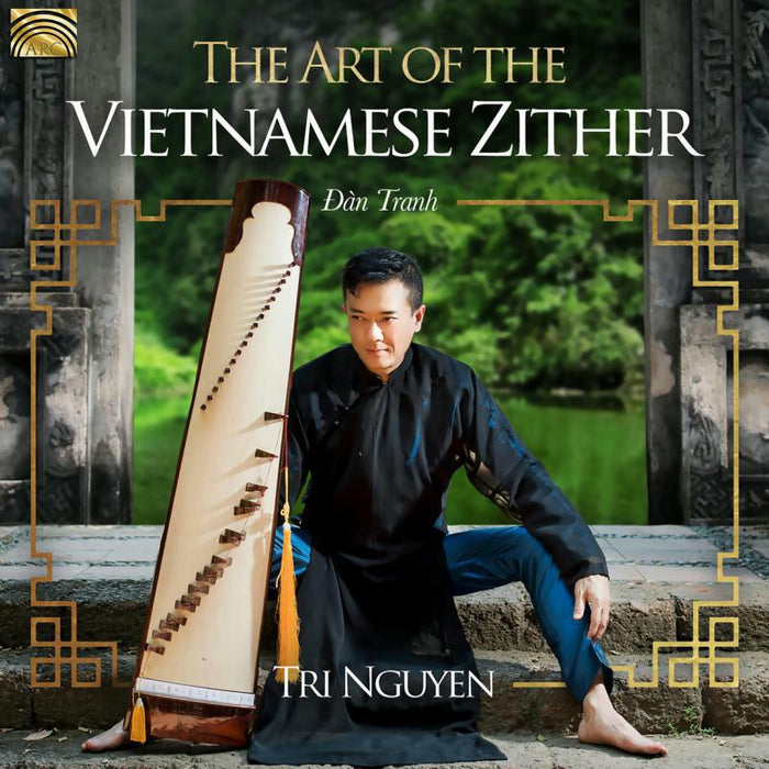 Tri Nguyen: The Art Of The Vietnamese Zither