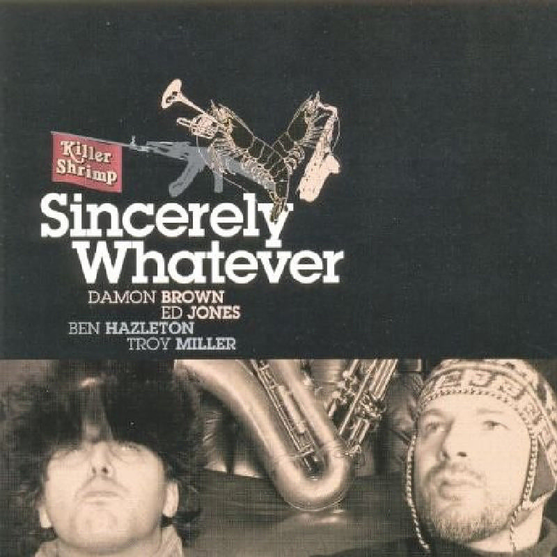 Killer Shrimp: Sincerely Whatever