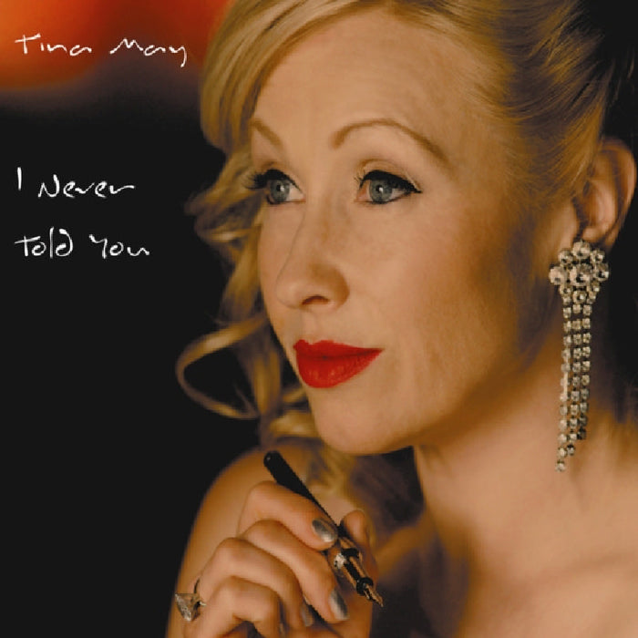 Tina May: I Never Told You