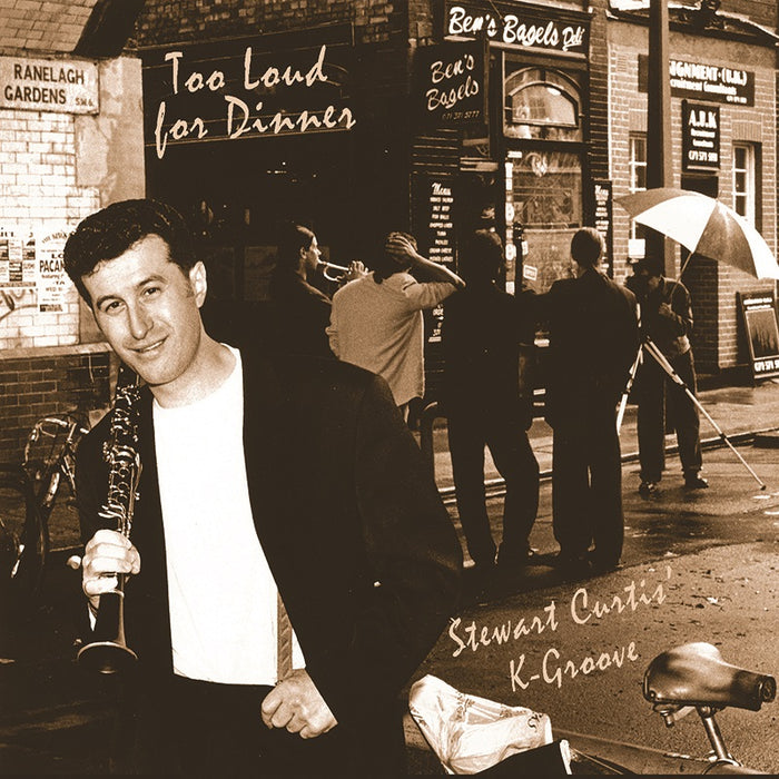 Stewart Curtis' K-Groove: Too Loud For Dinner