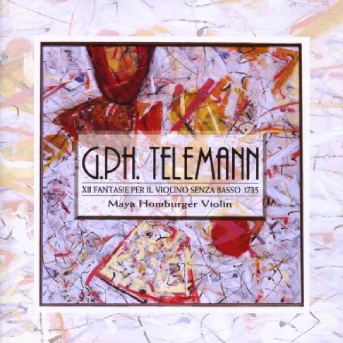 Maya Homburger: Telemann: 12 Fantasies for Violin without Bass