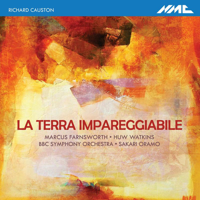 BBC Symphony Orchestra, Sakari Oramo, Marcus Farnsworth, Huw Watkins: Richard Causton: La Terra Impareggiabile