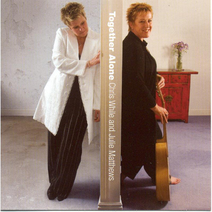 Chris While & Julie Matthews: Together Alone