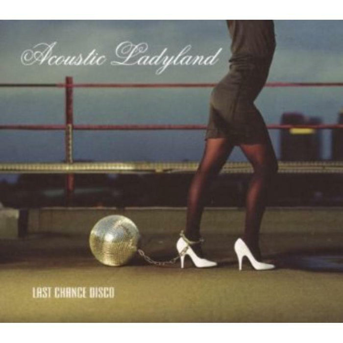Acoustic Ladyland: Last Chance Disco