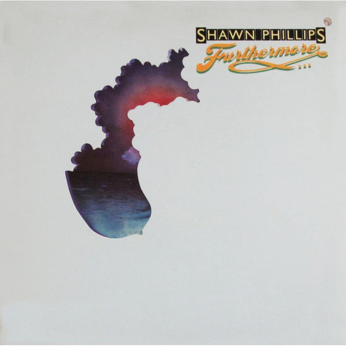 Shawn Phillips: Furthermore
