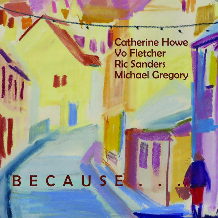 Catherine Howe, Vo Fletcher, Ric Sanders, Michael Gregory: Because It Would Be Beautiful