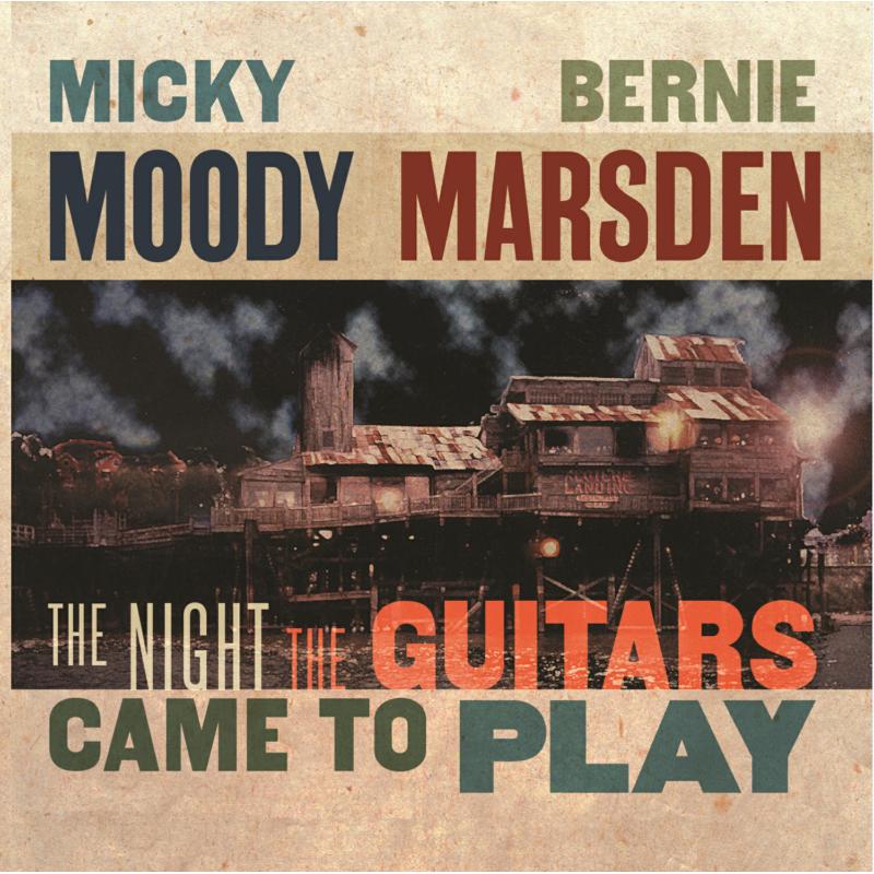 Mickey Moody And Bernie Marsden: The Night The Guitars Came To 
