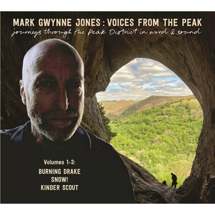 Mark Gwynne Jones: Journeys Through The Peak District In Word And Sound