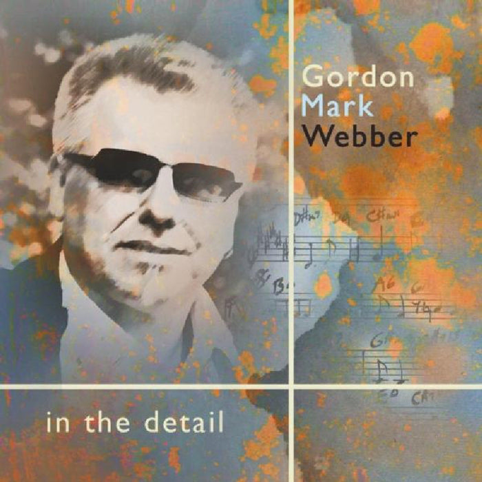 Gordon Mark Webber: In The Detail