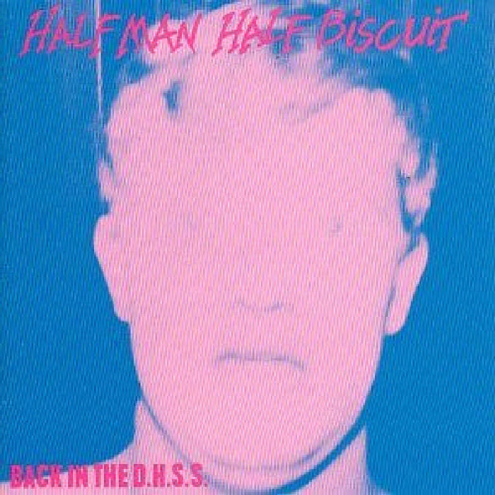 Half Man Half Biscuit - Back In The D.H.S.S. - PROBE004CD