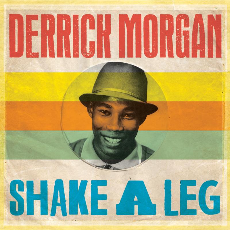 Derrick Morgan: Shake A Leg – Proper Music