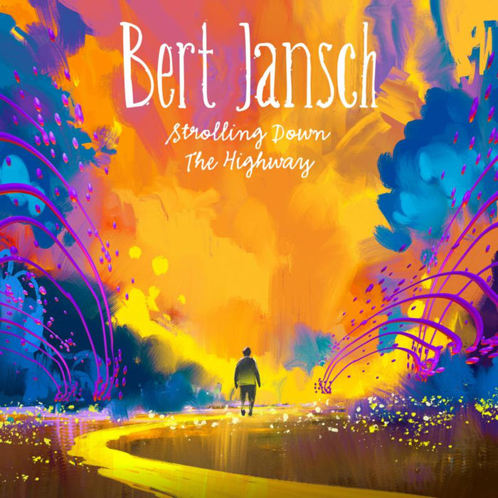 Bert Jansch: Strolling Down The Highway