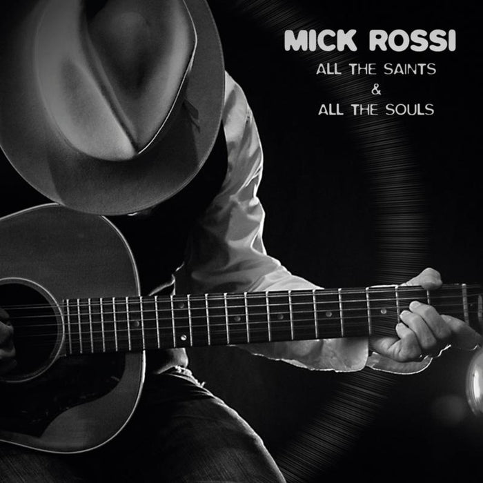 Mick Rossi: All the Saints and All the Souls