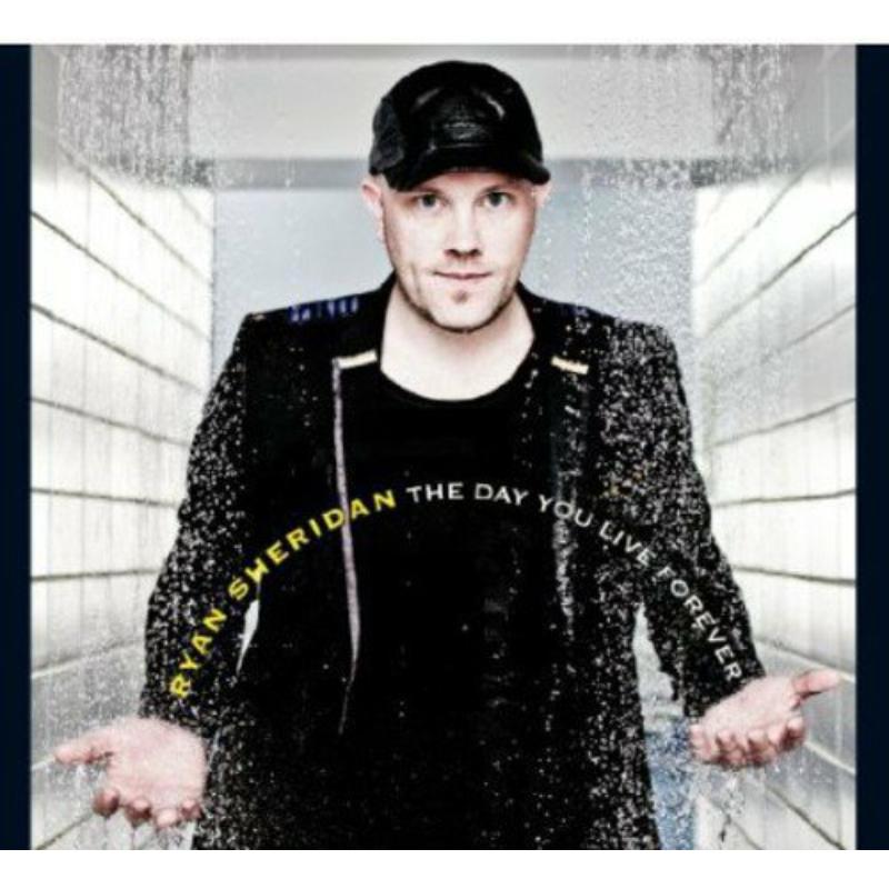 Ryan Sheridan: The Day You Live Forever