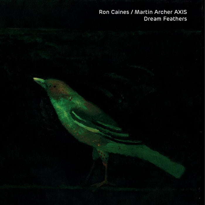 Ron Caines / Martin Archer Axis: Dream Feathers
