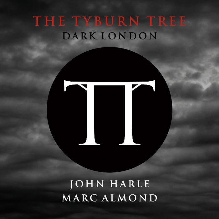 John Harle & Marc Almond: The Tyburn Tree - Dark London