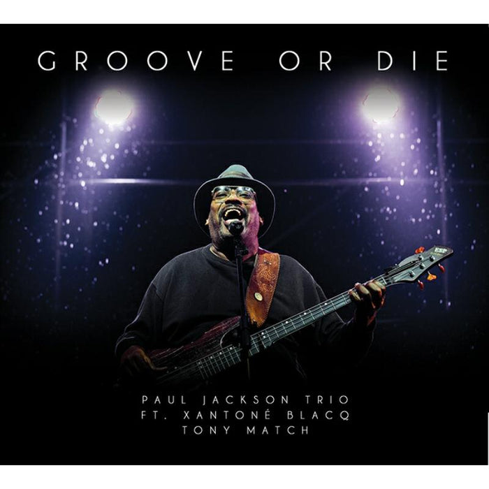 Paul Jackson Trio: Groove Or Die