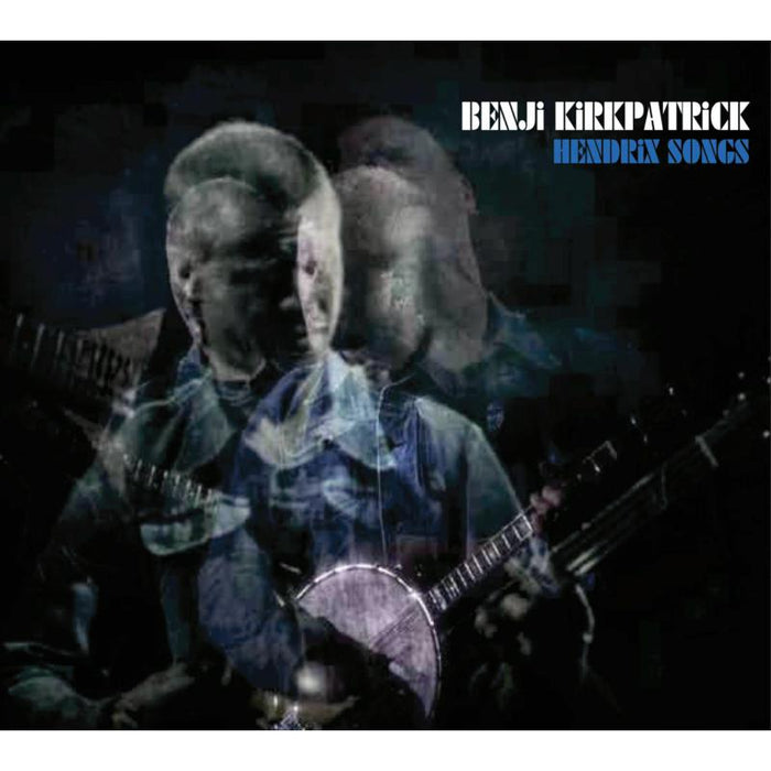 Benji Kirkpatrick: Hendrix Songs