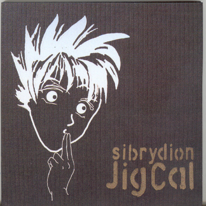 Sibrydion: Jig Cal