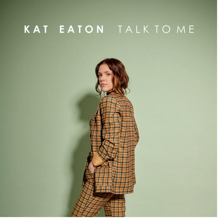 Kat Eaton: Talk To Me