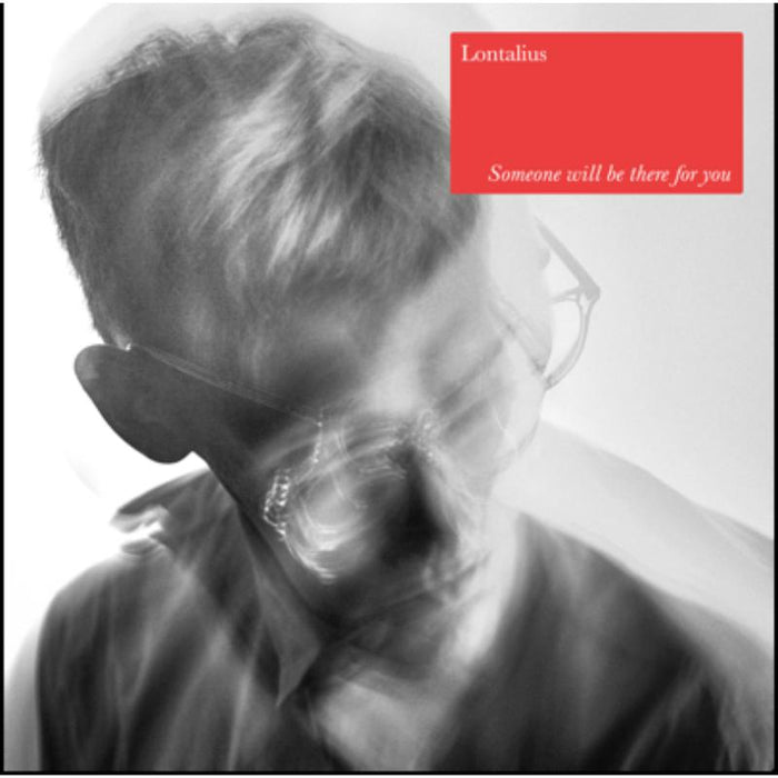 Lontalius: Someone Will Be There For You