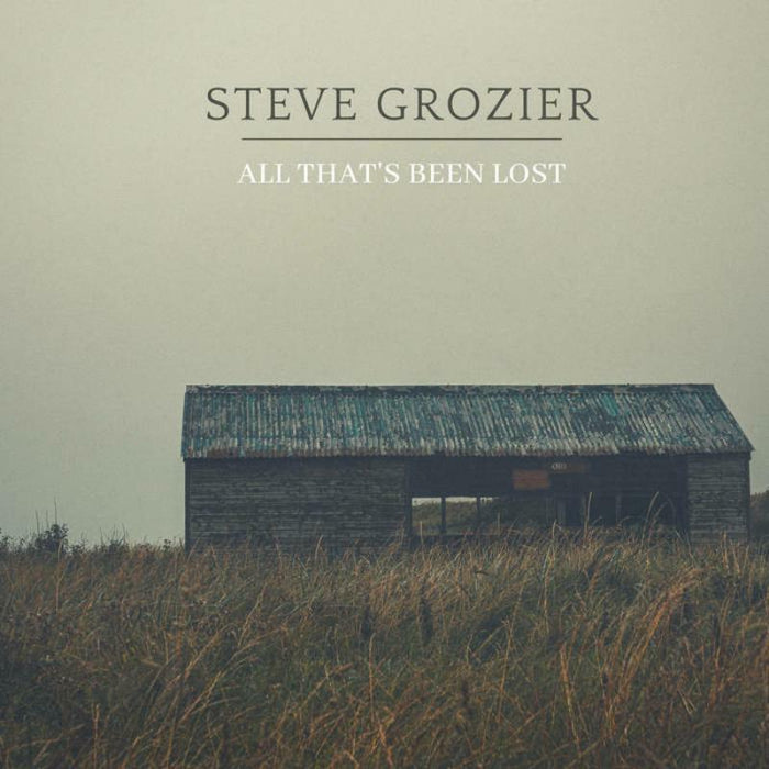 Steve Grozier: All That's Been Lost (LP)