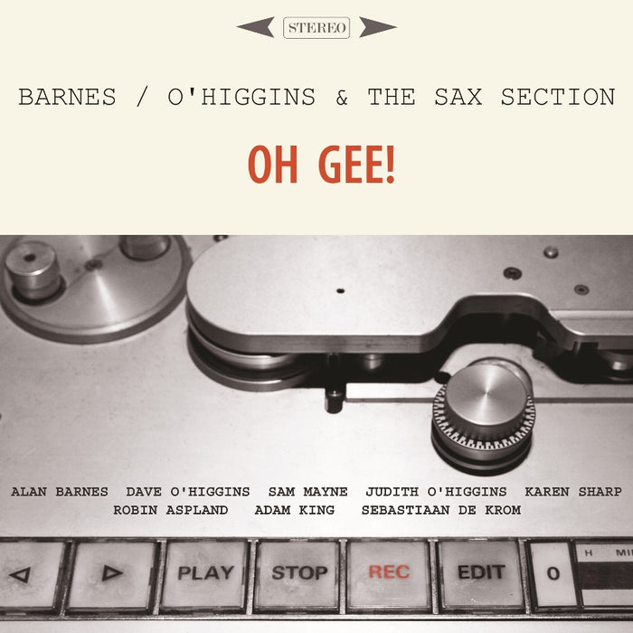 Alan Barnes, Dave O'Higgins & The Sax Section: Oh Gee!