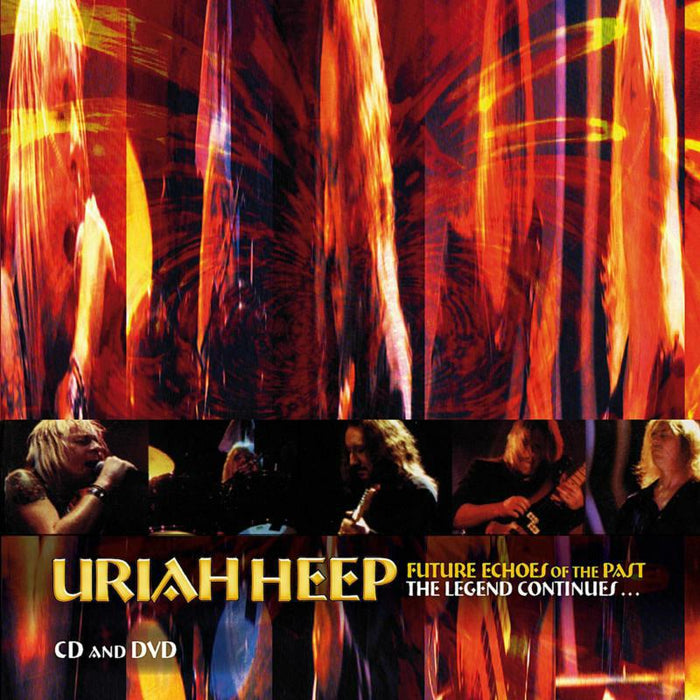 Uriah Heep: Future Echoes Of The Past: The Legend Continues