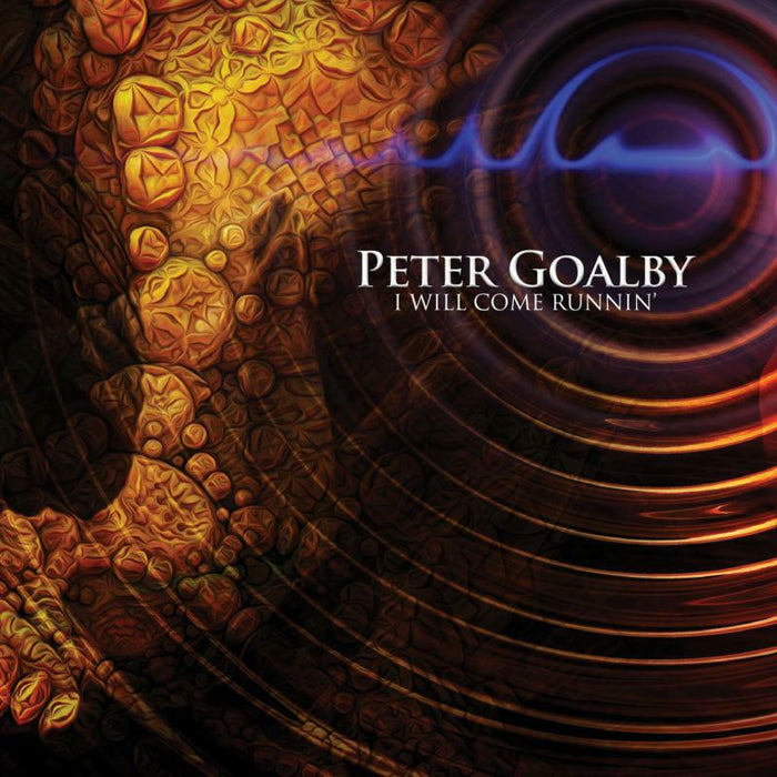 Peter Goalby: I Will Come Runnin'