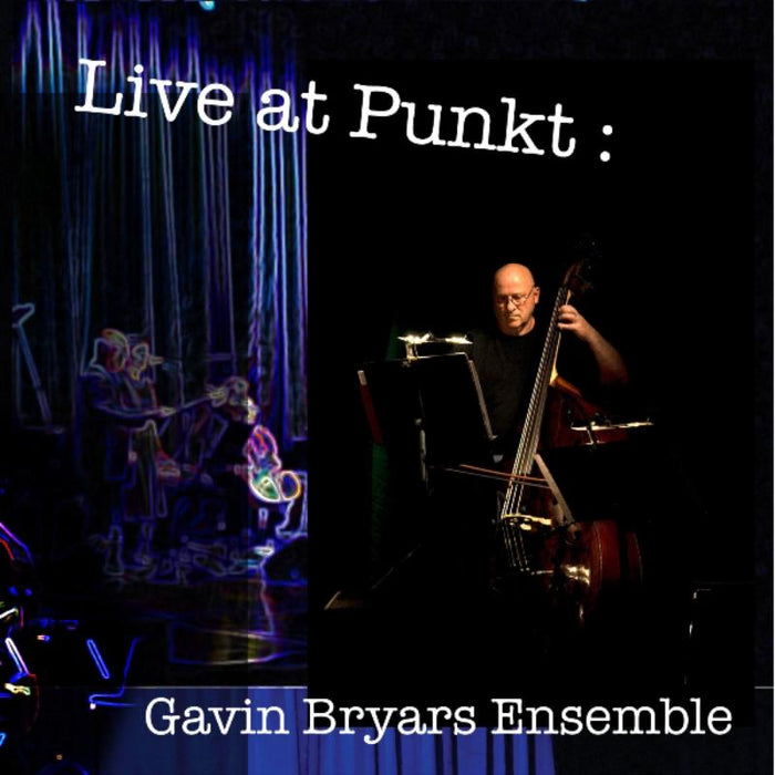 Gavin Bryars Ensemble: Live at Punkt