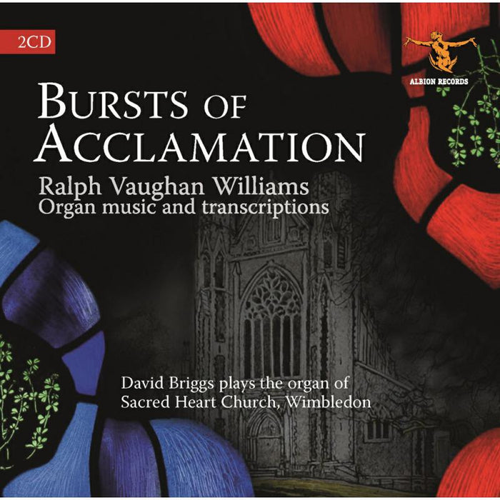 David Briggs - Ralph Vaughan Williams: Bursts of Acclamation - Complete Organ Works and Transcriptions - ALBCD021-022