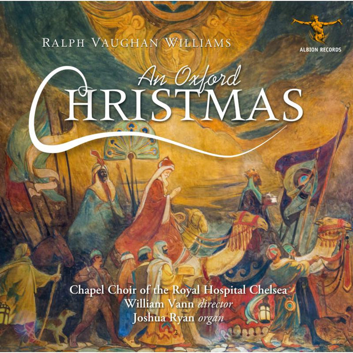 Chapel Choir Of The Royal Hospital, Joshua Ryan & William Vann - Ralph Vaughan Williams: An Oxford Christmas - ALBCD050