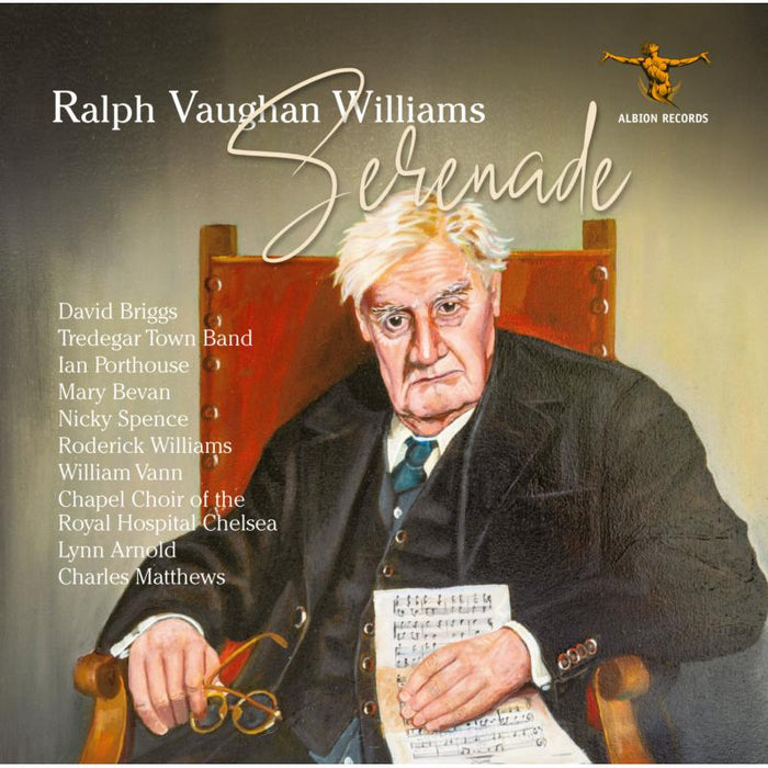 David Briggs, Tredegar Town Band, Ian Porthouse, Mary Bevan, Nicky Spence, Roderick Williams, William Vann, Chapel Choir of the Royal Hospital Chelsea, Lynn Arnold, Charles Matthews - Ralph Vaughan Willliams: Serenade - ALBCD053