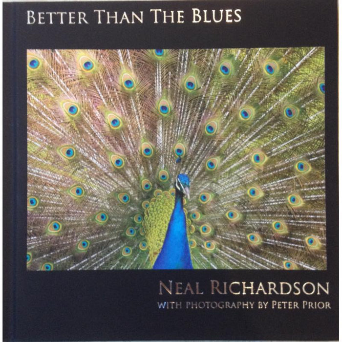 Neal Richardson: Better Than The Blues (CD + Hardback Book)