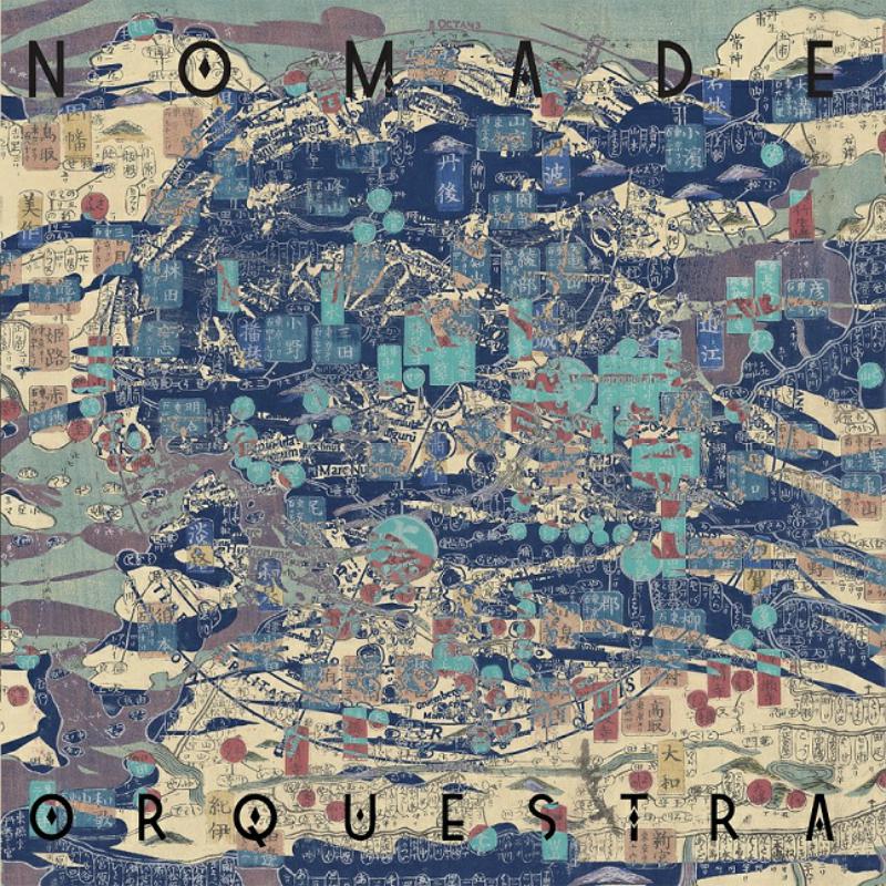 NOMADE ORQUESTRA / ノマド・オルケストラ Nomade Orquestra: Nomade Orquestra – Proper Music