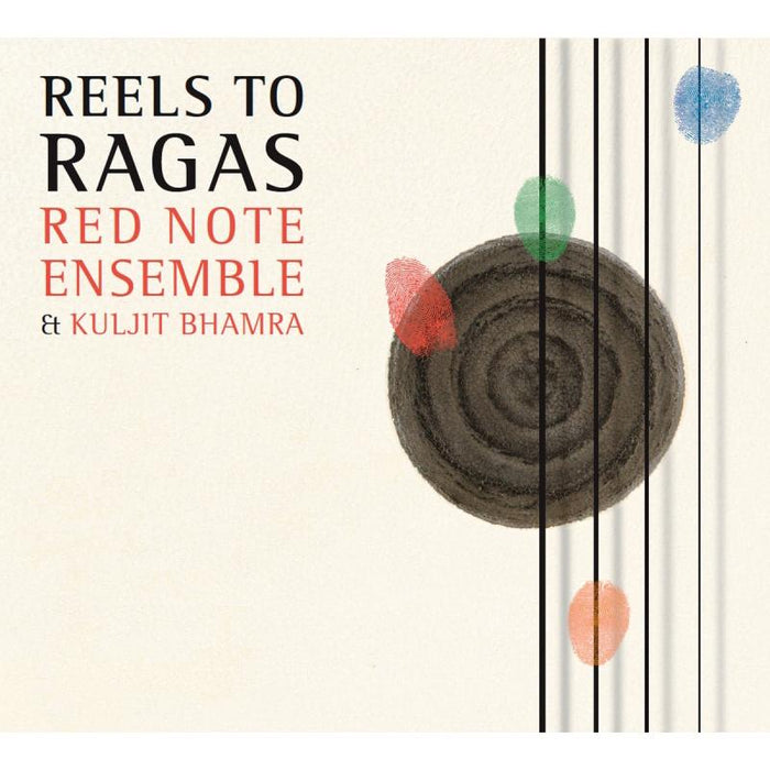 Red Note Ensemble & Kuljit Bhamra: Reels to Ragas