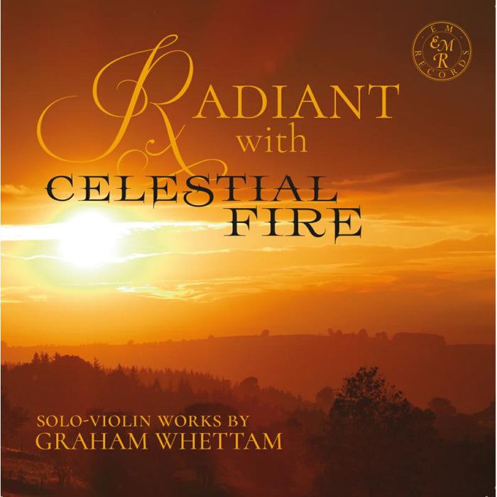 Rupert Marshall-Luck: Radiant With Celestial Fire - Solo-violin Works By Graham Whettam