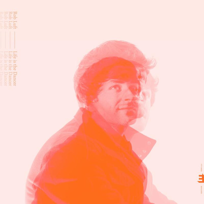 Rob Luft: Life Is The Dancer