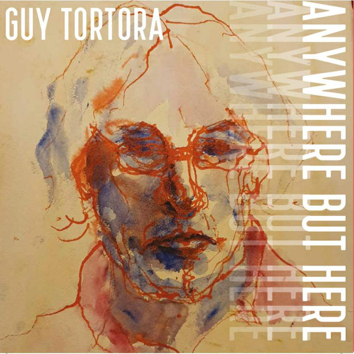 Guy Tortora: Anywhere But Here