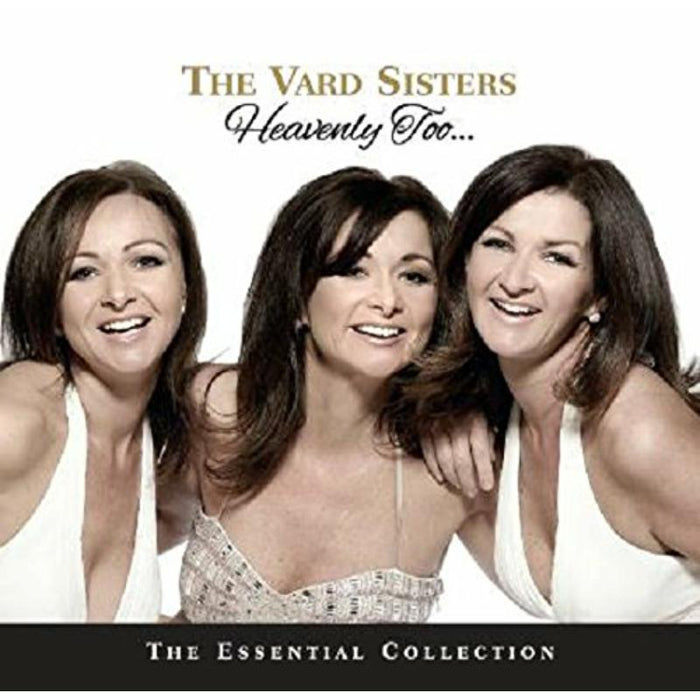 The Vard Sisters: Heavenly Too (The Essential Collection)