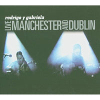 Rodrigo y Gabriela: LIVE MANCHESTER AND DUBLIN