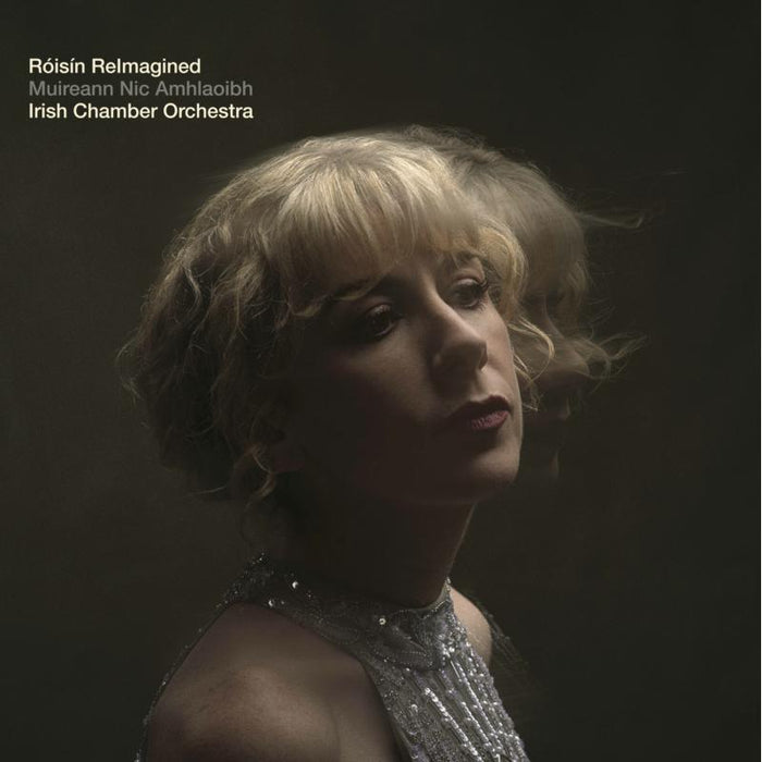 Muireann Nic Amhlaoibh & Irish Chamber Orchestra: Roisin Reimagined