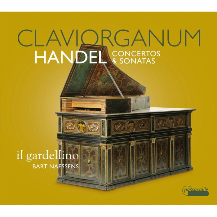 Bart Naessens; IL GARDELLINO - CLAVIORGANUM: Handel Concertos & Sonatas - PAS1060