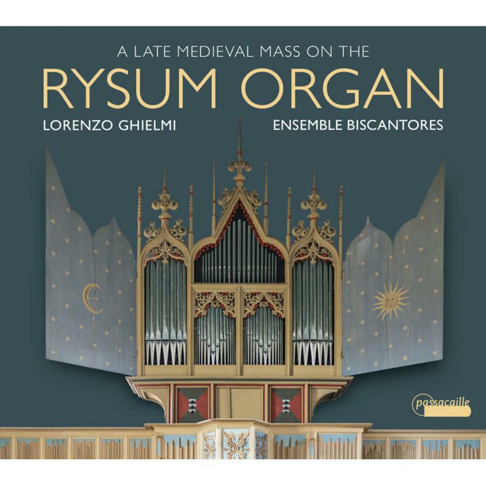 Lorenzo Ghielmi; Ensemble Bisantores - A Late Medieval Mass On The Rysum Organ - PAS1065