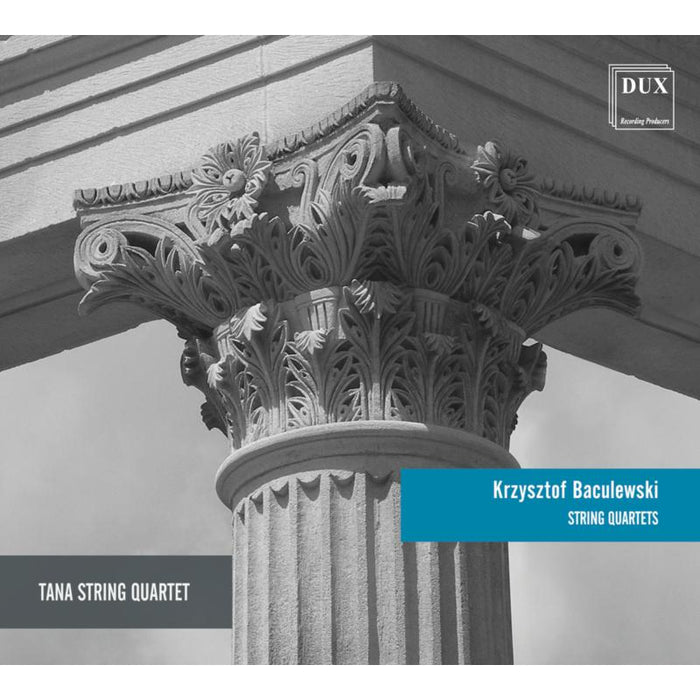 Tana String Quartet: Baculewski: String Quartets