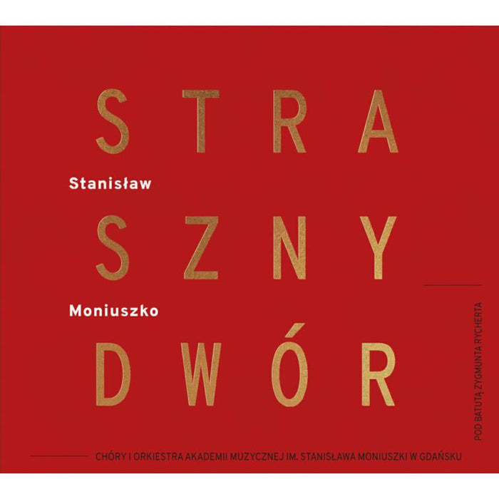 Bobrzecki Krzysztof, Fabrello Anna, Kotlinski Stanislaw Daniel, The Choirs and Symphony Orchestra of the Stanislaw Moniuszko Academy Of Music In Gdansk & Rychter Zygmunt: Moniuszko: The Haunted Manor (Straszny Dwor)