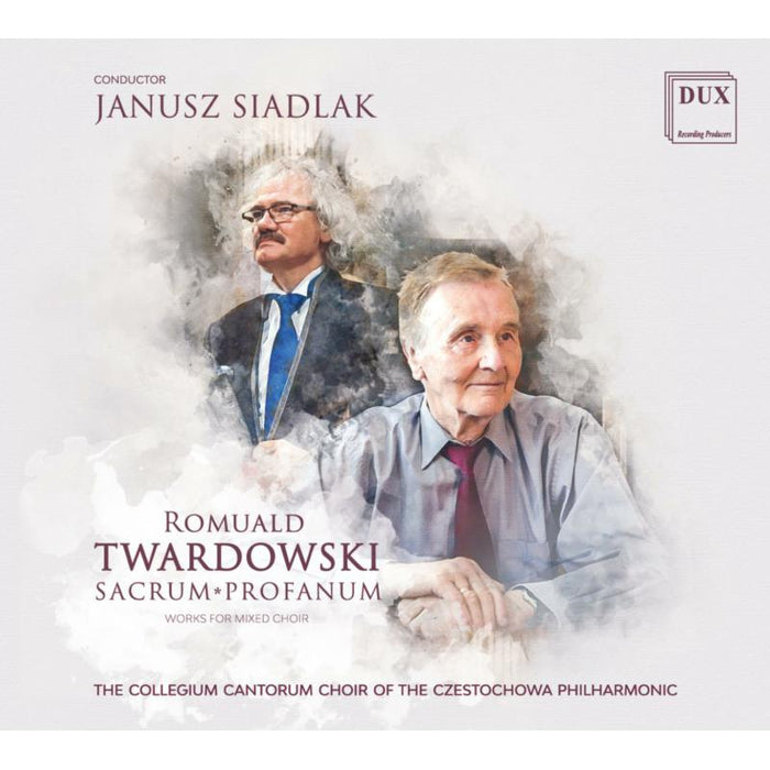 The Collegium Cantorum Choir Of The Czestochowa Philharmonic: Twardowski: Sacrum Profanum - Works For Mixed Choir