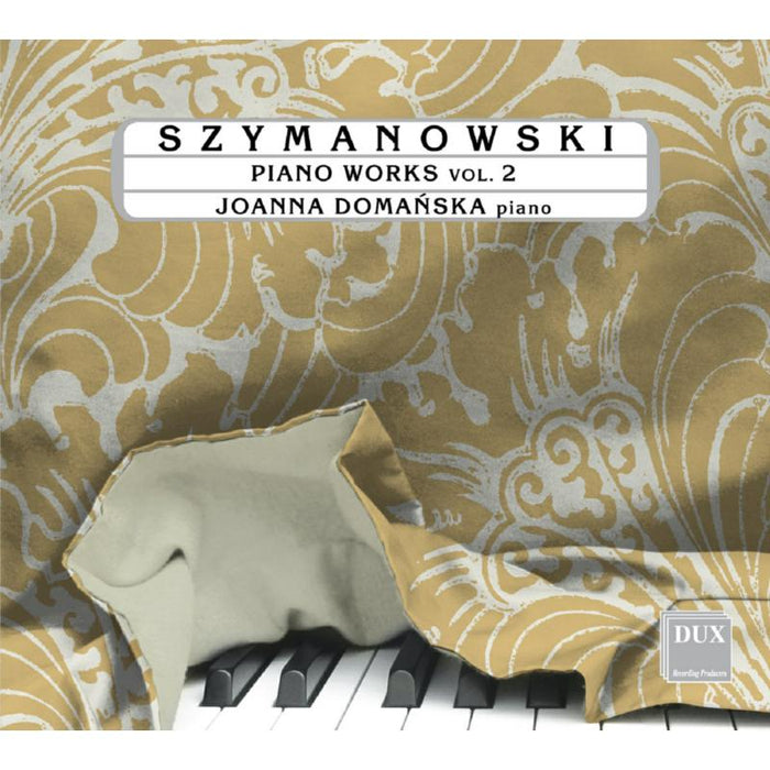 Joanna Domanska: Szymanowski: Piano Works Vol. 2