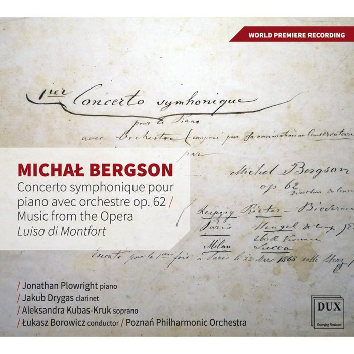 Jonathan Plowright, Jakub Drygas, Aleksandra Kubas-Kruk, Poznan Philharmonic Orchestra & Lukasz Borowicz: Bergson: Concerto Symphonique Pour Piano Avec Orchestre Op.62; Music from the opera 'Luisa di Montfort'