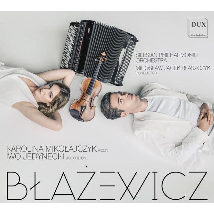 Silesian Philharmonic Orchestra & Miroslaw Jacek Blaszczyk: Blazewicz: Sonata for Violin and Accordion 'Night Full Of Sins'; Double Concerto for Violin, Accordion and Symphony Orchestra